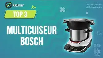 Video thumbnail for ⭐️ MEILLEUR MULTICUISEUR BOSCH (2023) - Comparatif & Guide d'achat
