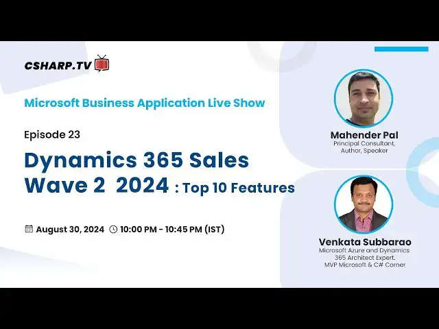 'Video thumbnail for Dynamics 365 Sales Wave 2 2024: Top 10 Features - Microsoft Business Application Ep. 23'