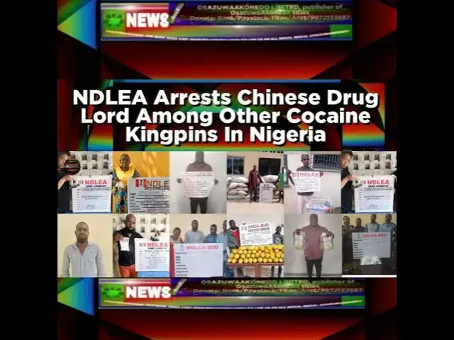 Video thumbnail for NDLEA Arrests Chinese Drug Lord Among Other Cocaine Kingpins In Nigeria