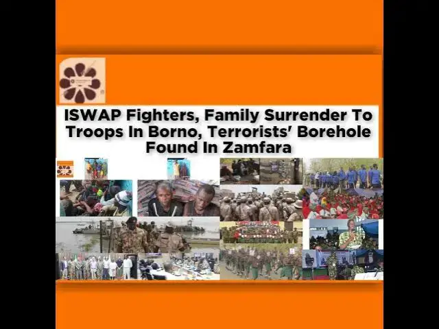 Video thumbnail for ISWAP Fighters, Family Surrender To Troops In Borno, Terrorists' Borehole Found In Zamfara ~ Osaz...