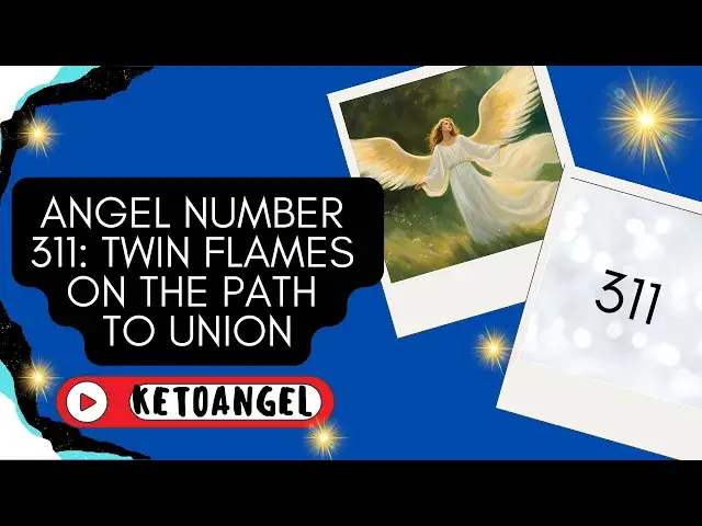 Video thumbnail for Angel Number 311: A Divine Signal for Twin Flames on the Path to Union