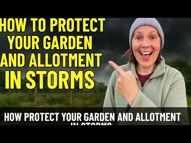 'Video thumbnail for ✅ How to Protect Your Garden & Allotment in Storms 🌪️🌱 | Essential Tips to Prevent Damage'