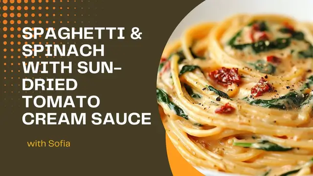 Video thumbnail for Spaghetti & Spinach with Sun-Dried Tomato Cream Sauce