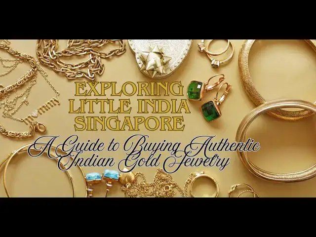 Video thumbnail for Exploring Little India Singapore A Guide to Buying Authentic Indian Gold Jewelry