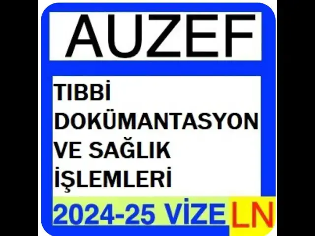 Video thumbnail for Auzef Tıbbi Dokümantasyon ve Sağlık İşlemleri 2024 - 2025 Vize (Güz)