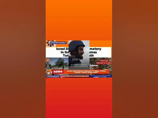 Video thumbnail for Israel Demolishes Cemetery In Gaza, Claims Hamas Tunnel Underneath ~ OsazuwaAkonedo