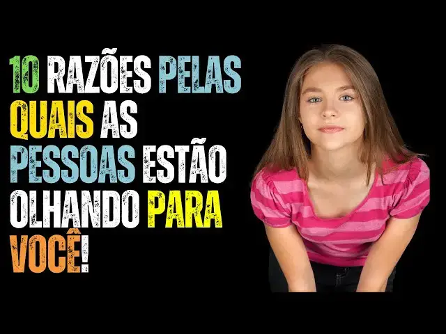 Video thumbnail for 10 Razões Pelas Quais as Pessoas Estão OLHANDO Para Você!