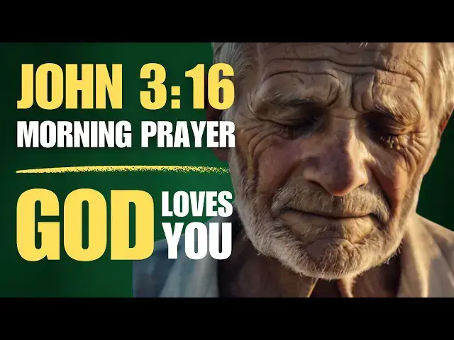 Video thumbnail for MORNING PRAYER  |  GOD LOVES YOU SO MUCH - JOHN 3:16