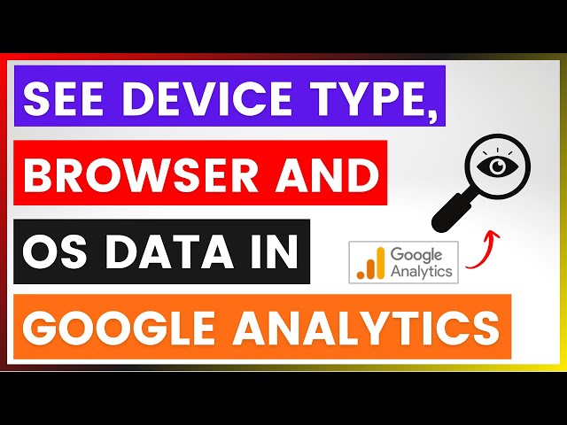 Video thumbnail for How To See Device Type, Browser And OS Data In Google Analytics? [in 2025]