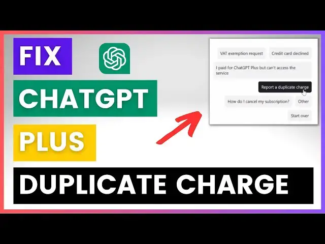 Video thumbnail for How To Fix ChatGPT Plus Duplicate Charge?