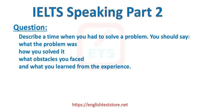 Video thumbnail for IELTS Speaking Part 2 - Describe a time when you had to solve a problem.