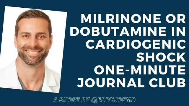 Video thumbnail for Milrinone or Dobutamine in Cardiogenic Shock?