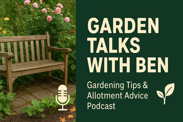 'Video thumbnail for Garden Talks with Ben | Gardening Tips & Allotment Advice Podcast'