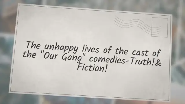 Video thumbnail for The unhappy lives of the cast of the "Our Gang" comedies-Truth!& Fiction!