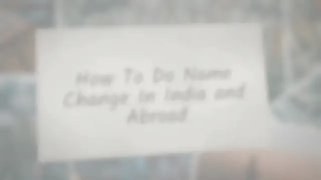 Video thumbnail for How To Do Name Change In India and Abroad