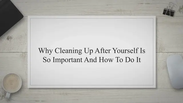 Video thumbnail for Why cleaning up after yourself is so important and how to do it