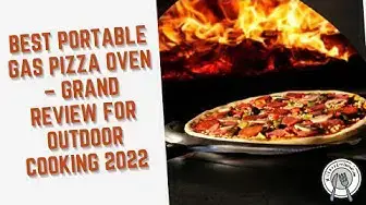 Video thumbnail for Best Portable Gas Pizza Oven – Grand Review For Outdoor Cooking 2022