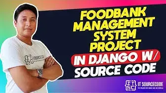 Video thumbnail for Foodbank Management System Project in Django with Source Code | Django Projects with Source Code