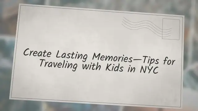 Video thumbnail for Create Lasting Memories—Tips for Traveling with Kids in NYC