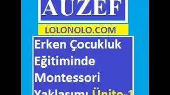 Video thumbnail for Erken Çocukluk Eğitiminde Montessori Yaklaşımı Ünite-1