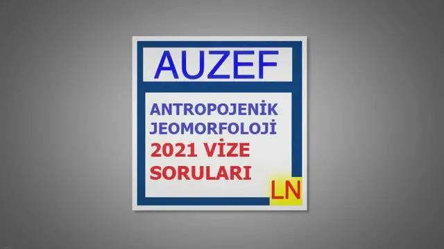 Video thumbnail for Antropojenik Jeomorfoloji 2021 Vize Soruları