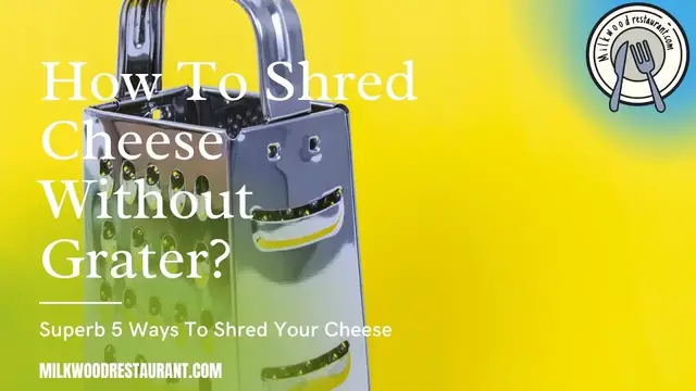 Video thumbnail for How To Shred Cheese Without Grater? Superb 5 Ways To Shred Your Cheese