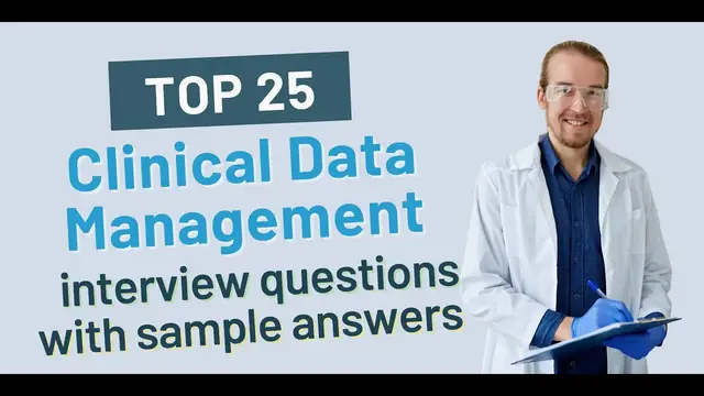 Video thumbnail for Top 25 Clinical Data Management Interview Questions and Answers for 2022