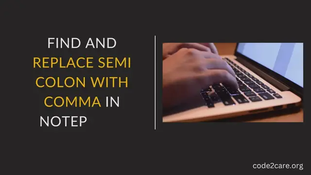 Video thumbnail for Find and Replace Semi Colon with Comma in Notepad++