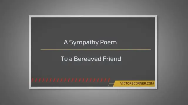 Video thumbnail for A Sympathy Poem to a Bereaved Friend