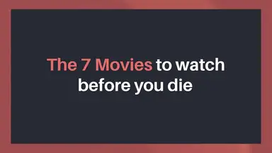 'Video thumbnail for The 7 Movies to watch before you die'