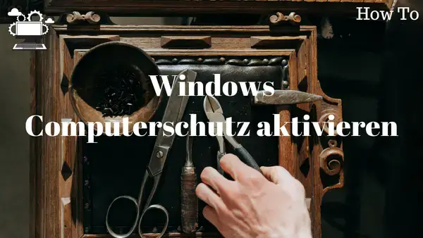 Video thumbnail for Was ist der Windows Computerschutz und welche Vorteile bietet dieser?