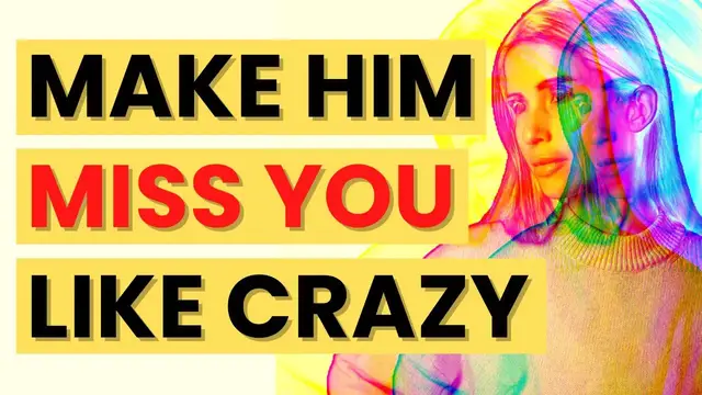 Video thumbnail for How to make him miss you