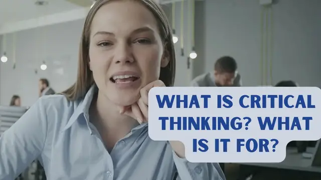 Video thumbnail for What is critical thinking? What is it for?