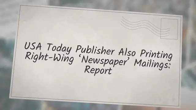 Video thumbnail for USA Today Publisher Also Printing Right-Wing ‘Newspaper’ Mailings: Report