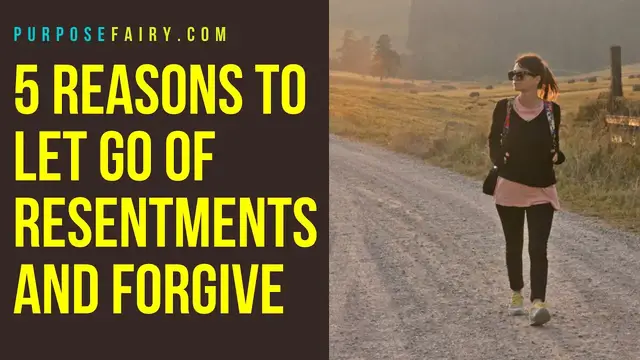 Video thumbnail for 5 Reasons to Let Go of Resentments and Forgive
