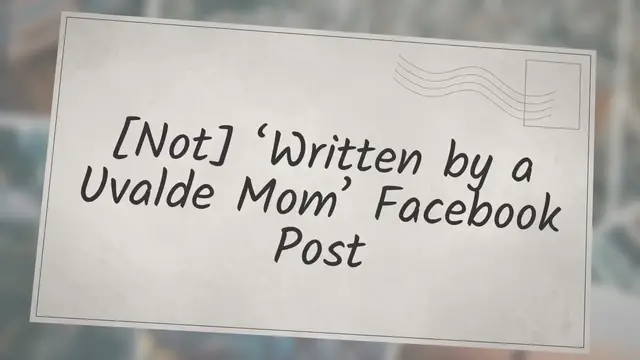 Video thumbnail for [Not] ‘Written by a Uvalde Mom’ Facebook Post