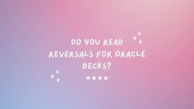 Video thumbnail for Do You Read Reversals for Oracle Decks