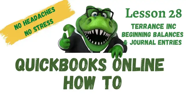 Video thumbnail for QuickBooks How To | Lesson #28 Terrance Inc Beginning Balances & Journal Entries | Free QuickBooks
