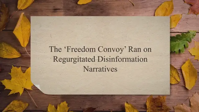 Video thumbnail for The ‘Freedom Convoy’ Ran on Regurgitated Disinformation Narratives