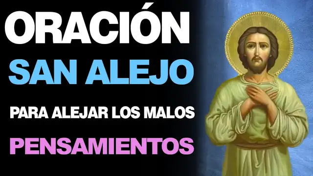 Video thumbnail for 🙏  Oración a San Alejo PARA ALEJAR MALOS PENSAMIENTOS ¡Sácalos de mi Mente! 🙇