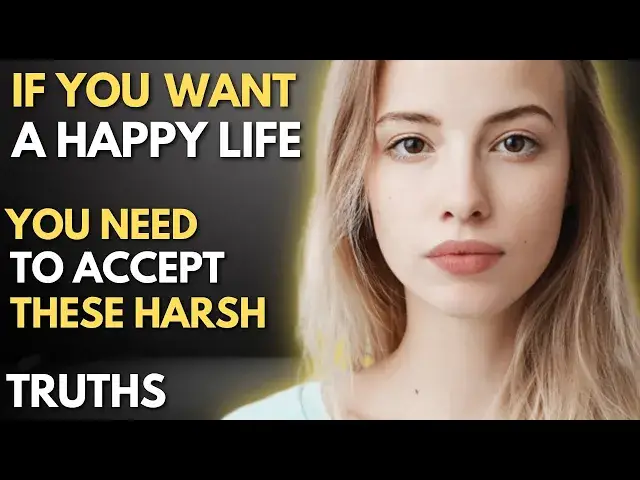 'Video thumbnail for 12 Harsh Truths You Need to Accept to Live a Happy Life'