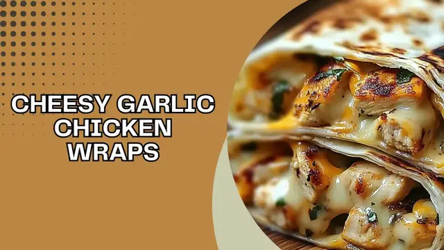Video thumbnail for Cheesy Garlic Chicken Wraps
