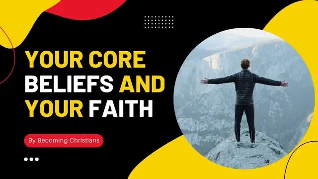 Video thumbnail for How Core Beliefs Affect Your Faith