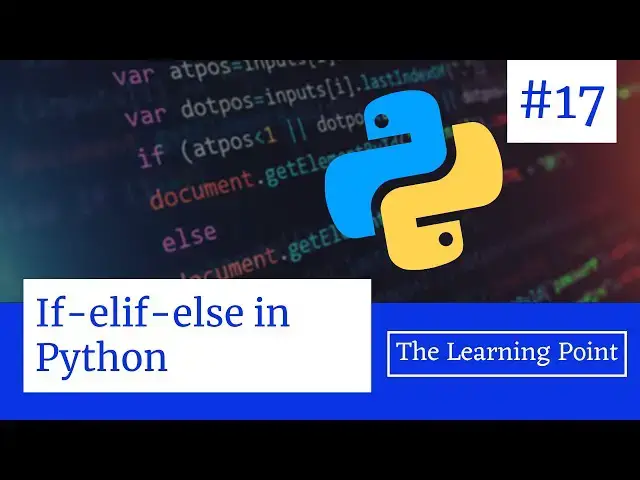 Video thumbnail for #17 - If-Elif-Else in Python in Hindi | Python Tutorial in Hindi | The Learning Point