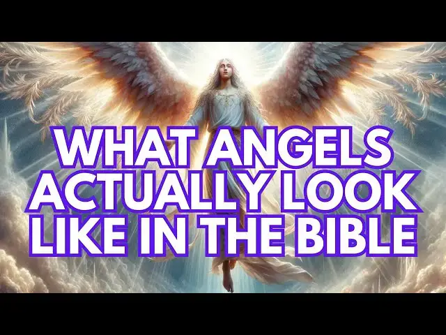 Video thumbnail for WHAT ANGELS ACTUALLY LOOK LIKE IN THE BIBLE