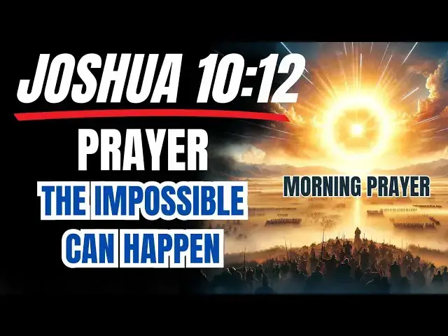 Video thumbnail for PRAYER FROM JOSHUA 10:12 - WHEN THE IMPOSSIBLE BECOMES REALITY