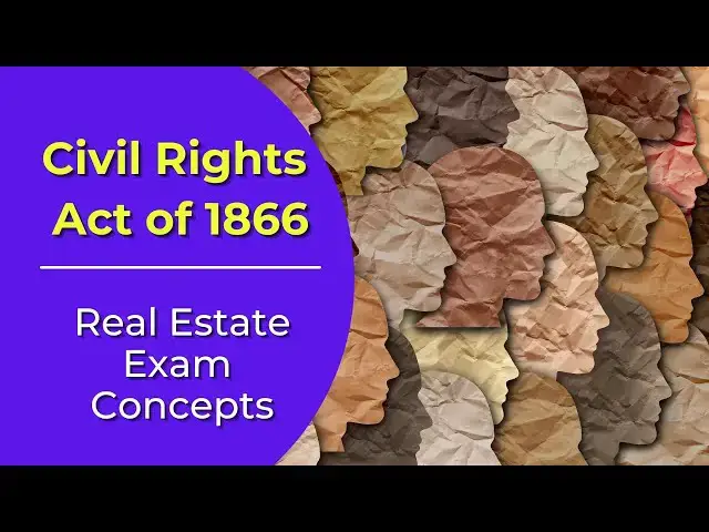 Video thumbnail for The Civil Rights Act of 1866: What is it? Real estate license exam questions.