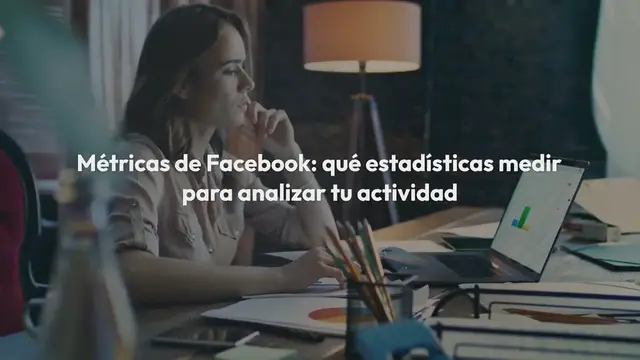 Video thumbnail for Métricas de Facebook: qué estadísticas medir para analizar tu actividad