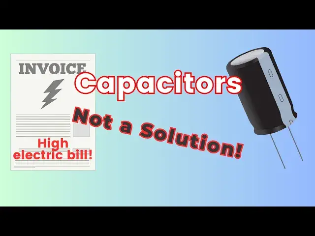 Video thumbnail for why using capacitor to reduce electricity bill not good enough?