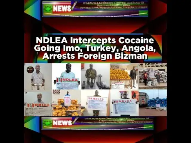 Video thumbnail for NDLEA Intercepts Cocaine Going Imo, Turkey, Angola, Arrests Foreign Bizman